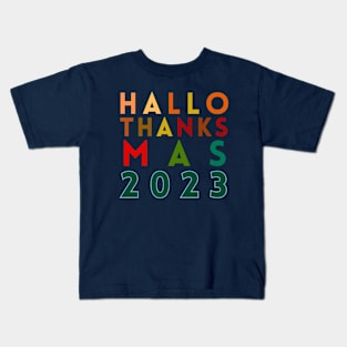 HALLOTHANKSMAS All In One Holiday 2023 Edition Kids T-Shirt